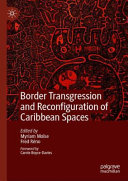 Border Transgression and Reconfiguration of Caribbean Spaces