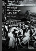 Hysterical Methodologies in the Arts