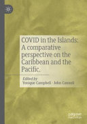 COVID in the Islands: A comparative perspective on the Caribbean and the Pacific.