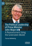 The Political Leadership of Prime Minister John Major