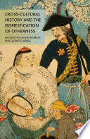 Cross-Cultural History and the Domestication of Otherness
