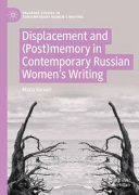 Displacement and (Post)memory in Post-Soviet Women’s Writing