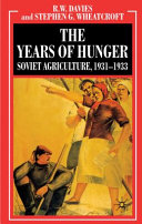The Years of Hunger: Soviet Agriculture, 1931–1933
