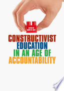 Constructivist Education in an Age of Accountability