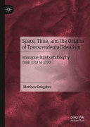 Space, Time, and the Origins of Transcendental Idealism