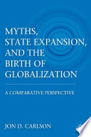 Myths, State Expansion, and the Birth of Globalization