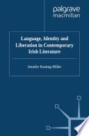 Language, Identity and Liberation in Contemporary Irish Literature