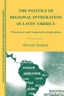 The Politics of Regional Integration in Latin America