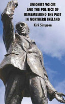 Unionist Voices and the Politics of Remembering the Past in Northern Ireland