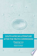 South African Literature After the Truth Commission