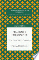Maligned Presidents: The Late 19th Century